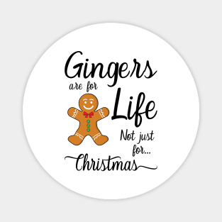 Gingers Are For Life Not Just For Christmas Magnet